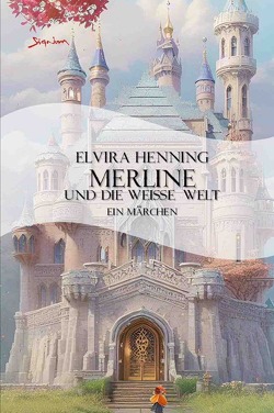 Merline und die weiße Welt von Henning,  Elvira