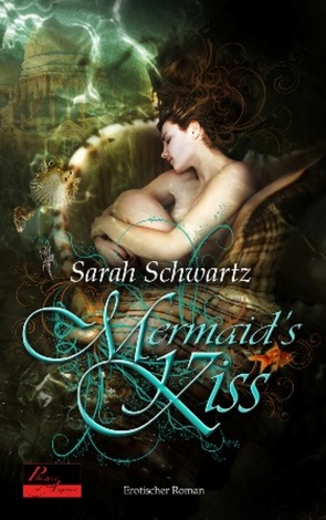 Mermaid’s Kiss von Schwartz,  Sarah