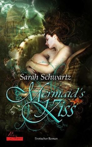 Mermaid’s Kiss von Schwartz,  Sarah