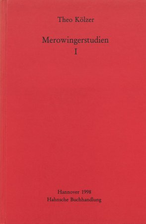 Merowingerstudien I von Kölzer,  Theo