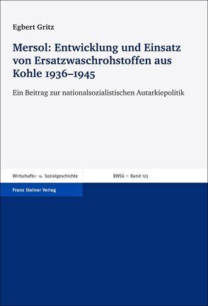 Mersol: Entwicklung und Einsatz von Ersatzwaschrohstoffen aus Kohle 1936–1945 von Gritz,  Egbert