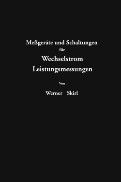 Meßgeräte und Schaltungen für Wechselstrom-Leitungsmessungen von Skirl,  Werner