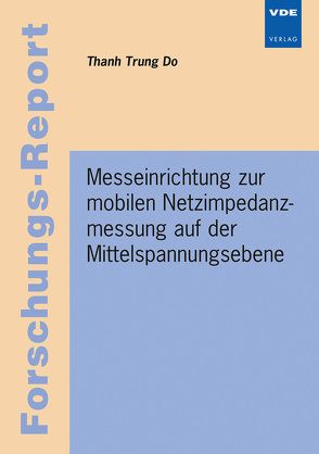 Messeinrichtung zur mobilen Netzimpedanzmessung auf der Mittelspannungsebene von Do,  Thanh Trung