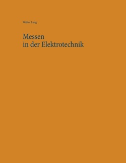 Messen in der Elektrotechnik von Lang,  Walter