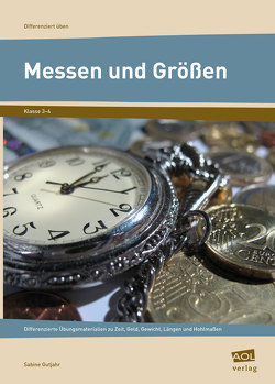 Messen und Größen – Klasse 3 und 4 von Gutjahr,  Sabine