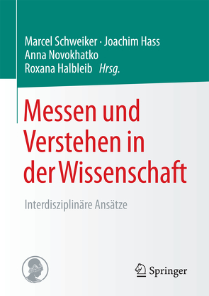 Messen und Verstehen in der Wissenschaft von Halbleib,  Roxana, Haß,  Joachim, Novokhatko,  Anna, Schweiker,  Marcel