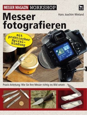 Messer fotografieren wie ein Profi von Wieland,  Hans J