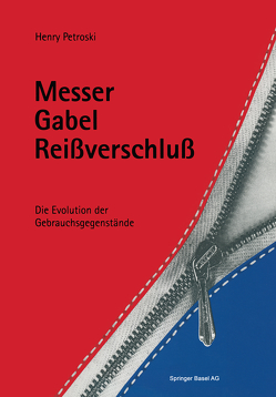 Messer, Gabel, Reissverschluss von Petroski,  Henry, Rau,  I.