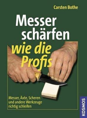 Messer schärfen wie die Profis von Bothe,  Carsten