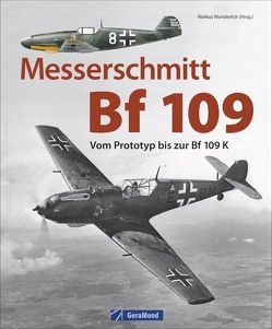 Messerschmitt Bf 109 von (Hrsg.),  Markus Wunderlich, Hermann,  Dietmar, Ringlstetter,  Herbert