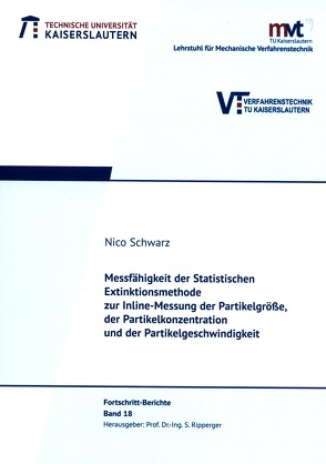 Messfähigkeit der statistischen Extinktionsmethode zur Inline-Messung der Partikelgröße, der Partikelkonzentration und der Partikelgeschwindigkeit von Schwarz,  Nico