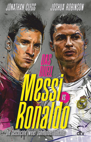 Messi vs. Ronaldo von Clegg,  Jonathan, Hartz,  Cornelius, Robinson,  Joshua