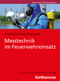 Messtechnik im Feuerwehreinsatz von König,  Mario, Kuczewski,  Bernhard, Rönnfeldt,  Jens