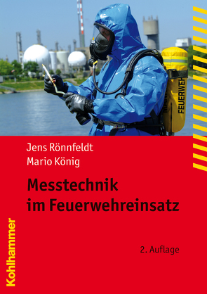 Messtechnik im Feuerwehreinsatz von König,  Mario, Lich,  Volker, Rönnfeldt,  Jens, Wiese,  Peter