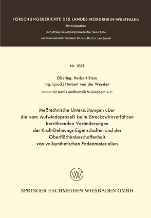 Meßtechnische Untersuchungen über die vom Aufwindeprozeß beim Streckzwirnverfahren herrührenden Veränderungen der Kraft-Dehnungs-Eigenschaften und der Oberflächenbeschaffenheit von vollsynthetischen Fadenmaterialien von Stein,  Herbert