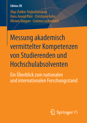 Messung akademisch vermittelter Kompetenzen von Studierenden und Hochschulabsolventen von Kuhn,  Christiane, Lautenbach,  Corinna, Pant,  Hans Anand, Toepper,  Miriram, Zlatkin-Troitschanskaia,  Olga