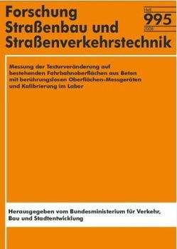 Messung der Texturveränderung auf bestehenden Fahrbahnoberflächen aus Beton mit berührungslosen Oberflächen-Messgeräten und Kalibrierung im Labor von Schiessl,  Peter, Wenzl,  Patrik