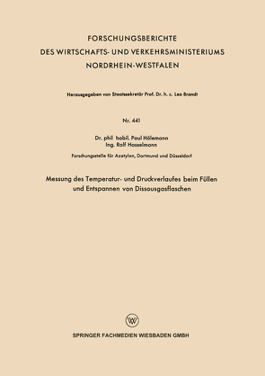 Messung des Temperatur- und Druckverlaufes beim Füllen und Entspannen von Dissousgasflaschen von Hölemann,  Paul