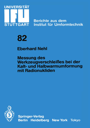 Messung des Werkzeugverschleißes bei der Kalt- und Halbwarmumformung mit Radionukliden von Nehl,  Eberhard