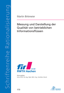 Messung und Darstellung der Qualität von betrieblichen Informationsflüssen von Birkmeier,  Martin