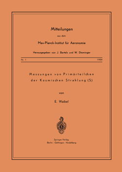 Messung von Primärteilchen der Kosmischen Strahlung von Waibel,  E.