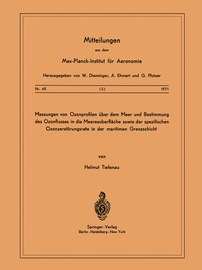 Messungen von Ozonprofilen Über dem Meer und Bestimmung des Ozonflusses in die Meeresoberfläche sowie der spezifischen Ozonzerstörungsrate in der maritimen Grenzschicht von Tiefenau,  H.