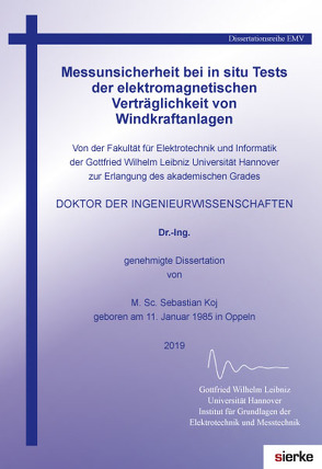 Leibniz Universität Hannover_Schriftenreihe Elektrotechnik und Informatik / Messunsicherheit bei in situ Tests der elektromagnetischen Verträglichkeit von Windkraftanlagen von Koj,  Sebastian