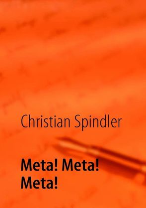 Meta! Meta! Meta! von Spindler,  Christian