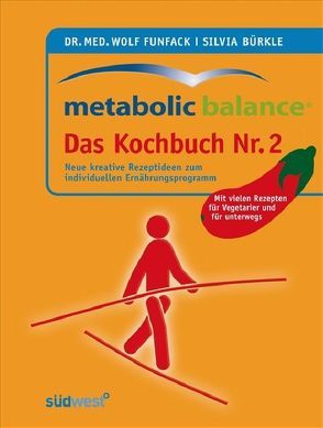 Metabolic Balance Das Kochbuch Nr. 2 von Bürkle,  Silvia, Funfack,  Wolf