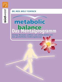 Metabolic Balance Das Mentalprogramm von Funfack,  Wolf