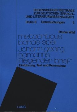 «Metacriticus bonae spei» – Johann Georg Hamanns «Fliegender Brief» von Wild,  Reiner