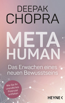 Metahuman – das Erwachen eines neuen Bewusstseins von Callies,  Claudia, Chopra,  Deepak