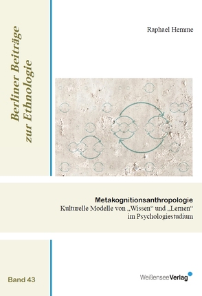 Metakognitionsanthropologie. Kulturelle Modelle von „Wissen“ und „Lernen“ im Psychologiestudium von Hemme,  Raphael