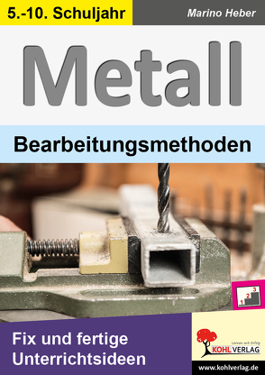 METALL – Bearbeitungsmethoden von Heber,  Marino