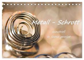 Metall – Schrott kunstvoll in Szene gesetzt (Tischkalender 2024 DIN A5 quer), CALVENDO Monatskalender von Hackstein,  Bettina