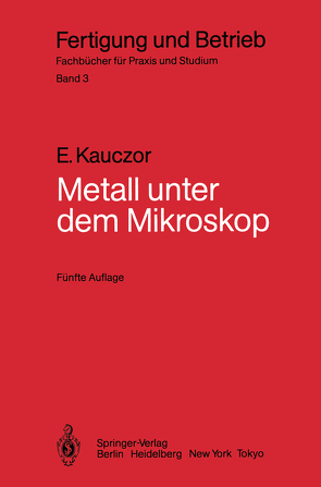 Metall unter dem Mikroskop von Kauczor,  Egon