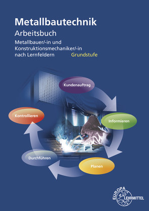 Metallbautechnik Arbeitsbuch Grundstufe von Fehrmann,  Michael, Hillebrand,  Thomas, Kinz,  Ullrich, Kluge,  Manfred, Steinmüller,  Armin