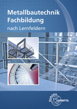 Metallbautechnik Fachbildung von Ignatowitz,  Eckhard, Kluge,  Manfred, Lämmlin,  Gerhard, Noack,  Sven, Pahl,  Hans-Joachim, Steinmüller,  Armin, Thiele,  Eckhard, Weinstock,  Hans-Martin