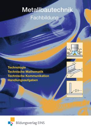 Metallbautechnik von Geier,  Rolf-G., Haffner,  Bernd, Kugelmann,  Ulrich, Trunk,  Jürgen