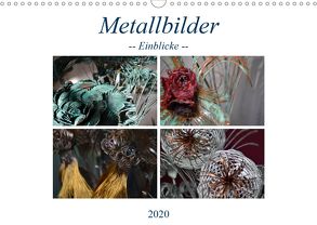 Metallbilder – Einblicke (Wandkalender 2020 DIN A3 quer) von Hötzel,  Danny