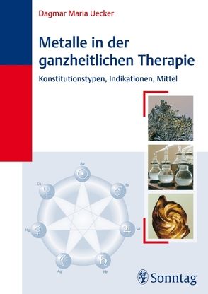 Metalle in der ganzheitlichen Therapie von Uecker,  Dagmar Maria