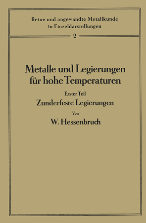 Metalle und Legierungen für hohe Temperaturen von Hessenbruch,  W., Köster,  W.