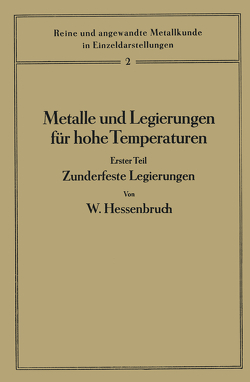 Metalle und Legierungen für hohe Temperaturen von Hessenbruch,  W., Köster,  W.