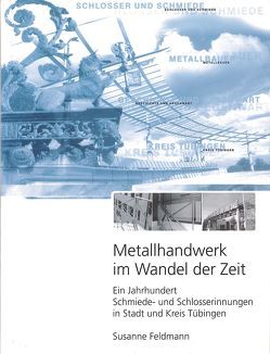 Metallhandwerk im Wandel der Zeit von Feldmann,  Susanne