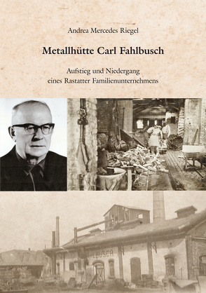 Metallhütte Carl Fahlbusch von Riegel,  Andrea-Mercedes