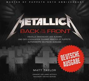 Metallica: Back to the Front von Burton,  Ray, Hetfield,  James, Schubarth,  Caroline, Taylor,  Matt