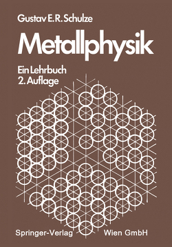 Metallphysik von Schulze,  G.E.R.