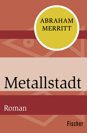 Metallstadt von Bieger,  Marcel, Merritt,  Abraham