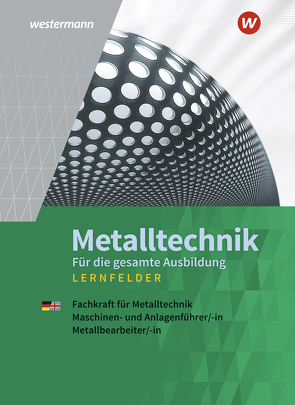 Metalltechnik für die gesamte Ausbildung von Gieseke,  Friedrich-Wilhelm, Kaese,  Jürgen, Kirschberg,  Uwe, Langanke,  Lutz, Nedo,  Harald, Tiedt,  Günther