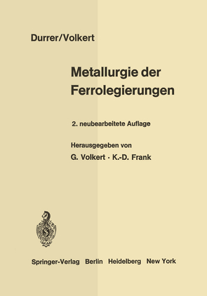 Metallurgie der Ferrolegierungen von Durrer,  Robert, Frank,  Klaus-Dietrich, Volkert,  Georg